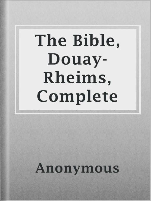 Title details for The Bible, Douay-Rheims, Complete by Anonymous - Wait list